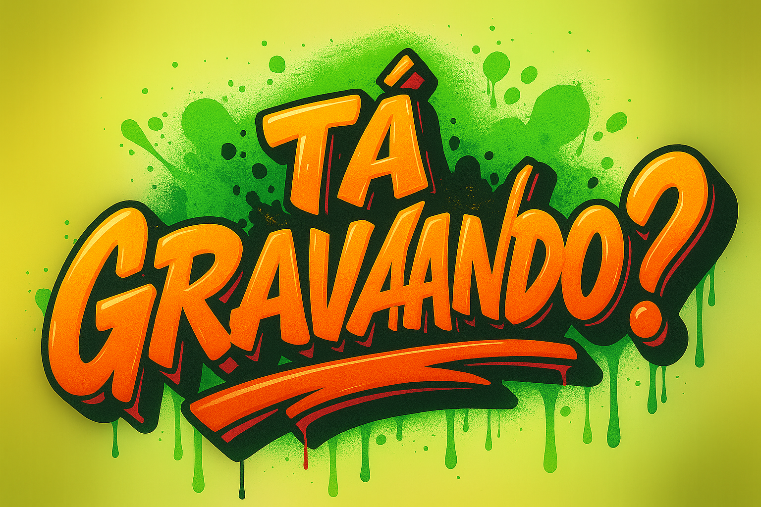 Tá Gravando?